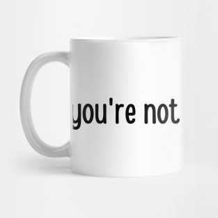 You're not hard to love Mug